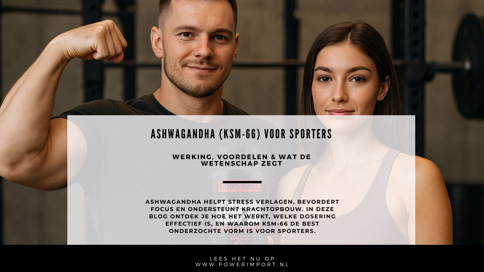 Man en vrouw in de sportschool met KSM-66 supplement van God's Rage, uitstralend kracht en balans.